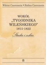 Wokół "Tygodnika Wileńskiego" 1815-1822 Studia i szkice